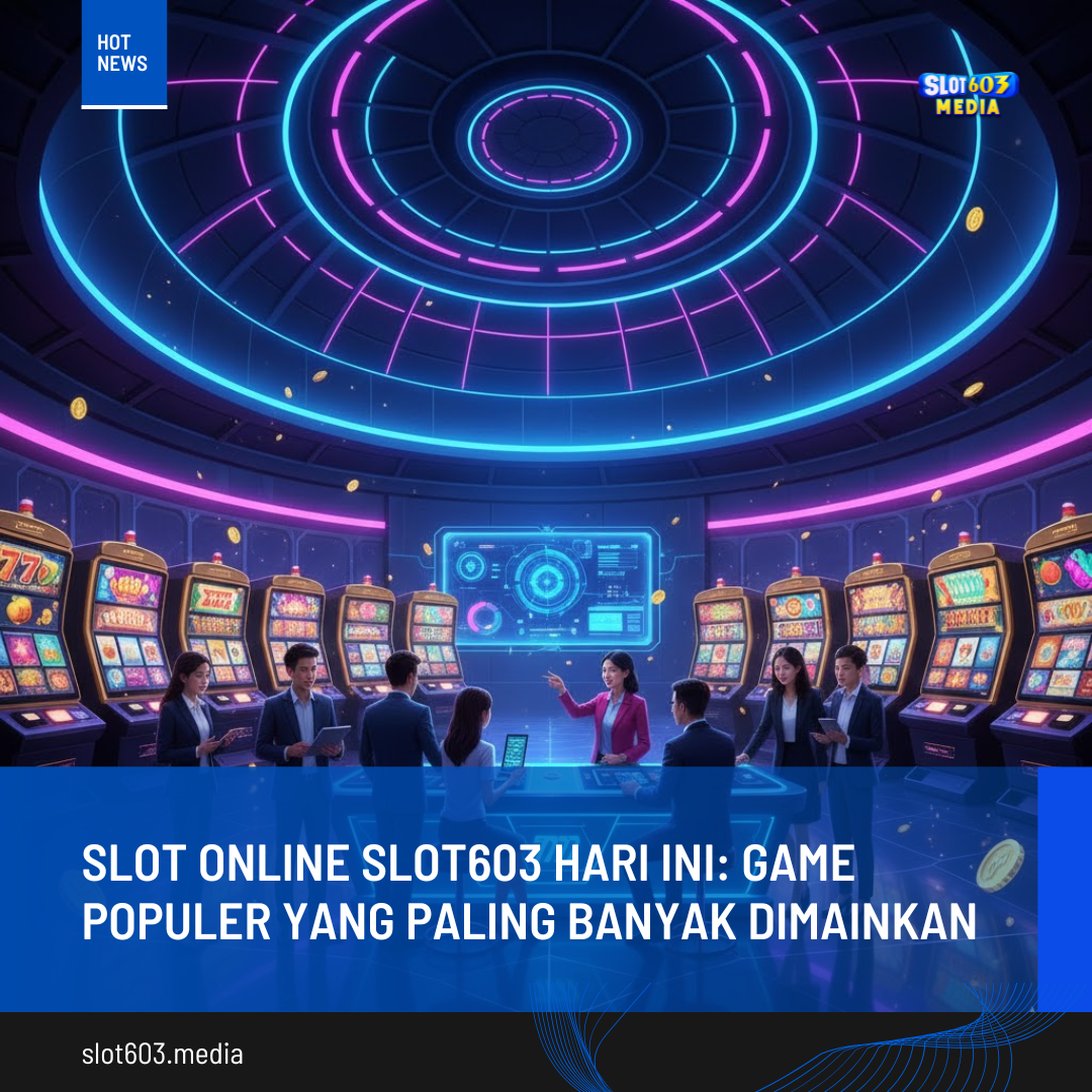 Slot Online SLOT603 Hari Ini