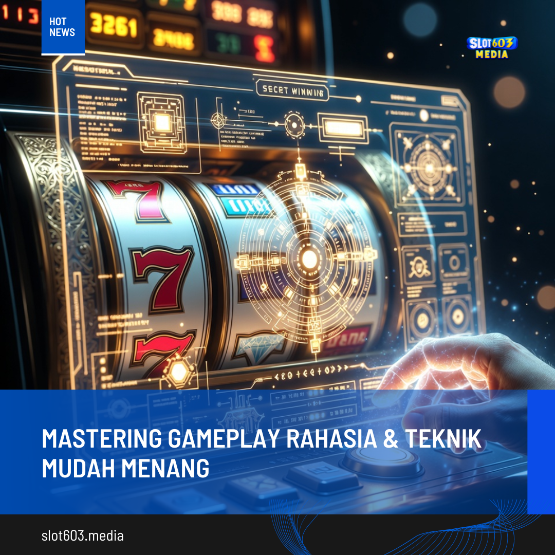 Mastering Gameplay Rahasia & Teknik Mudah Menang